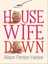 Housewife Down (eBook): Housewife Series, Book 1